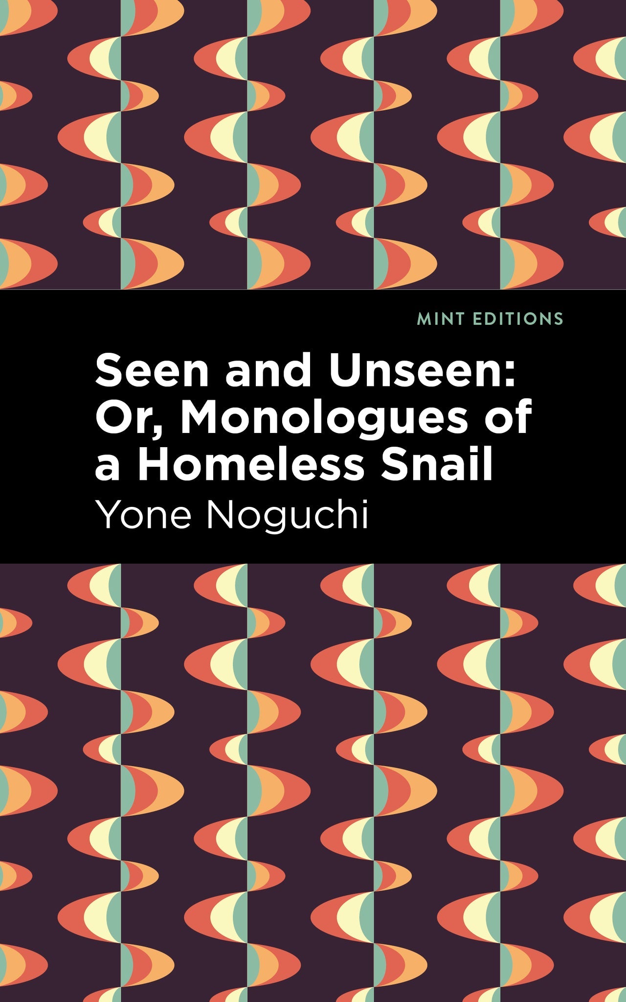 Cover image for Seen and Unseen: Or, Monologues of a Homeless Snail ISBN 9798888974797